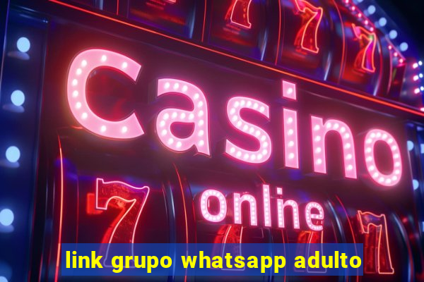 link grupo whatsapp adulto